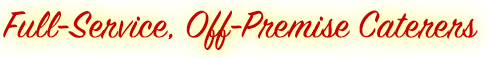 Full-Service, Off-Premise Caterers